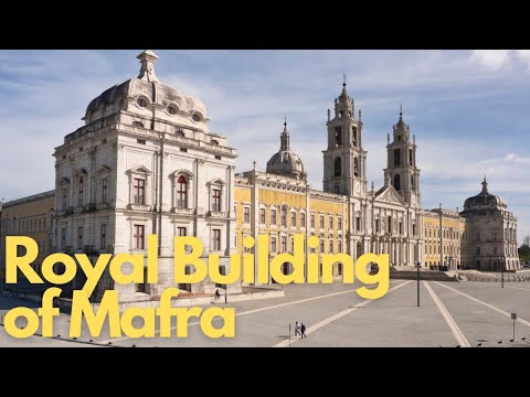 Exploring the Royal Building of Mafra: A Portuguese Gem