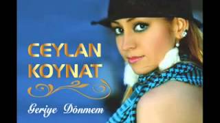 Ceylan Koynat - Geriye Dönmem