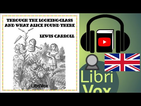 Through the Looking-Glass (version 2) by Lewis CARROLL read by Adrian Praetzellis | Full Audio Book