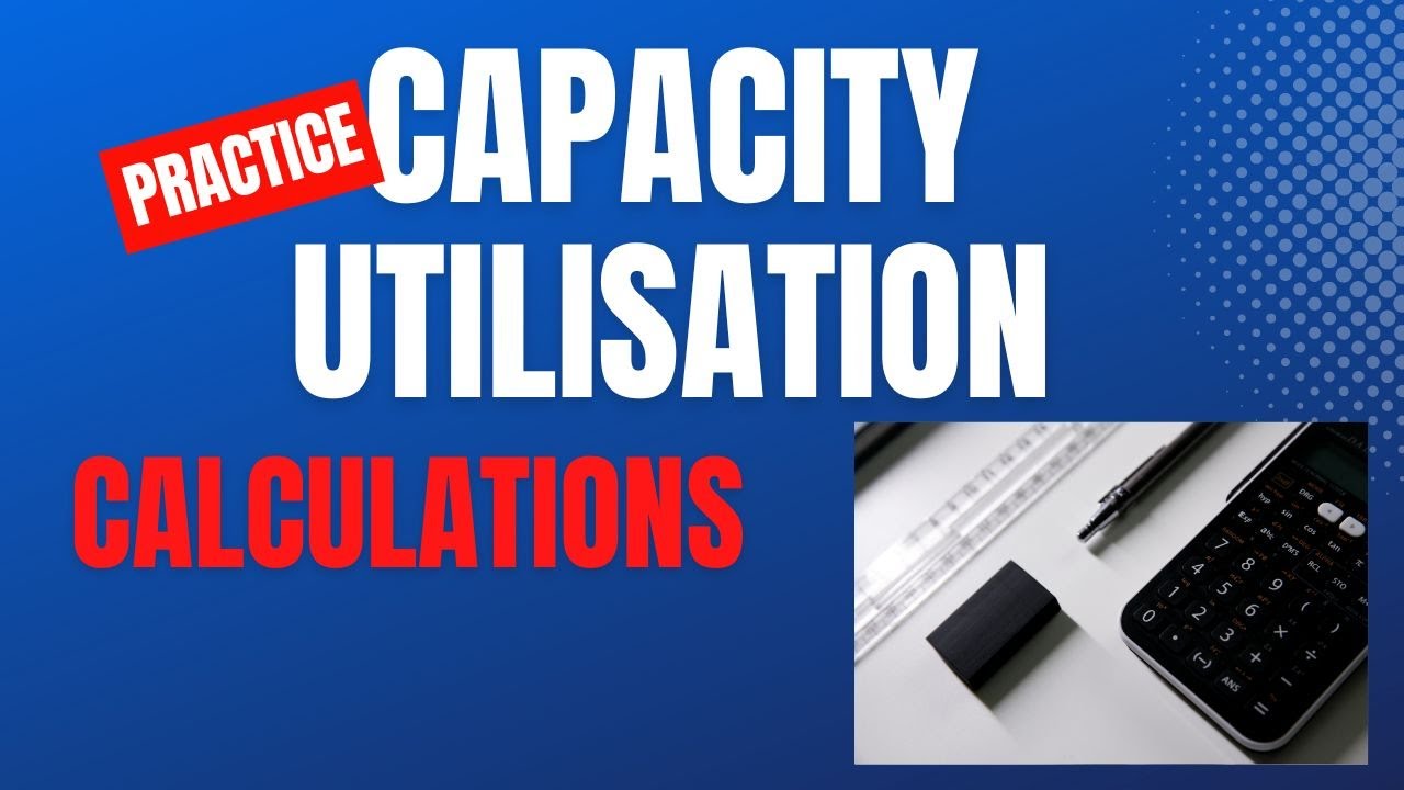 Practice Capacity Utilisation Calculation Questions