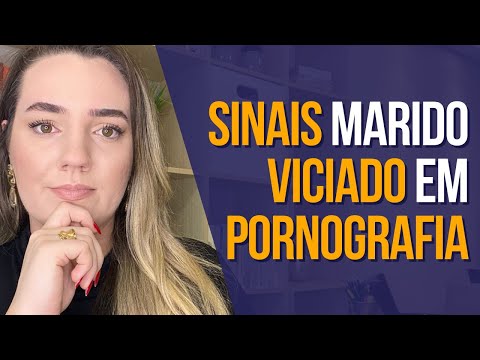 OS SINAIS | Marido Viciado em Pornografia