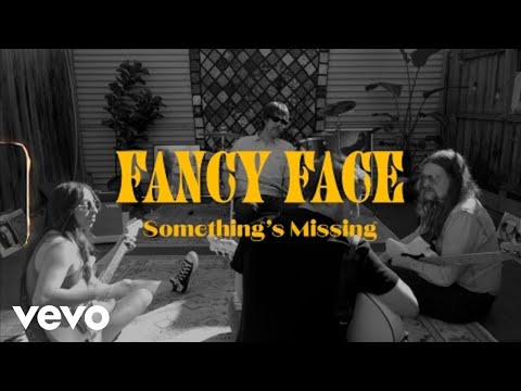 Fancy Face - Somethings Missing