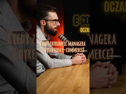 Kiedy zatrudnić dyrektora E-Commerce?