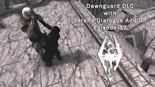 Dawnguard DLC with Serana Dialogue Add-On Episode 17