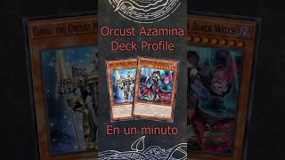 ORCUST AZAMINA DECK PROFILE EN UN MINUTO #yugioh #tcg #konami