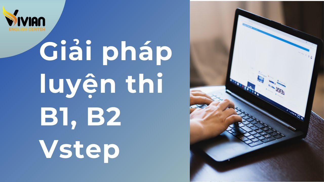 Học Giải pháp luyện thi tiếng Anh B1, B2 - Ôn thi Vstep B1 B2
