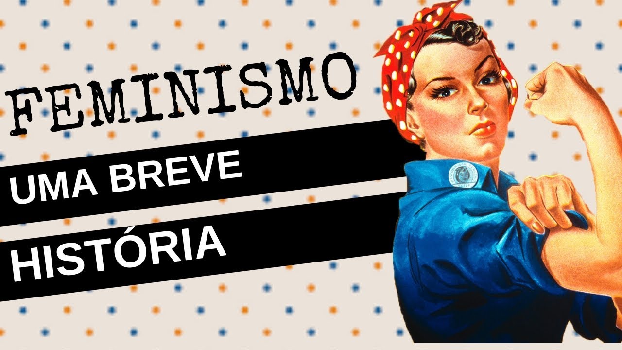 FEMINISMO | um breve resumo da história do movimento