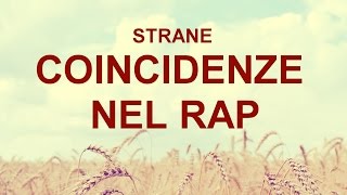 STRANE COINCIDENZE NEL RAP ITALIANO