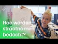 Hoe worden straatnamen bedacht?