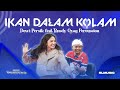 IKAN DALAM KOLAM DEWI PERSSIK FEAT RUSDY OYAG PERCUSSION