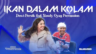 Download lagu IKAN DALAM KOLAM - DEWI PERSSIK FEAT RUSDY OYAG PERCUSSION mp3