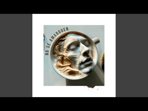 No Se Amarguen