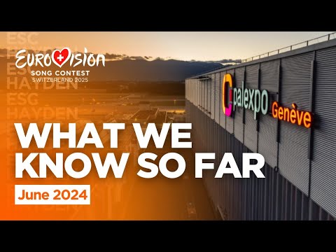 What We Know So Far - June 2024 | Eurovision 2025