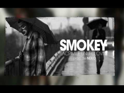 Smokey - Lacrimile Unui Clovn (produsa de Neko)