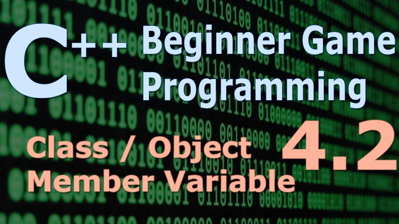 Beginner C++ Game Programming: Classes, Objects, and Member Variables