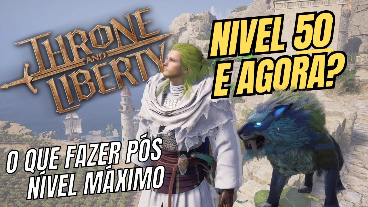 O QUE FAZER DEPOIS DO NÍVEL 50 NO THRONE AND LIBERTY