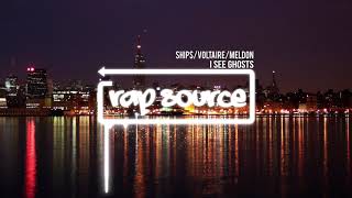 (Rap House) Ships / Voltaire / Meldon - I See Ghosts