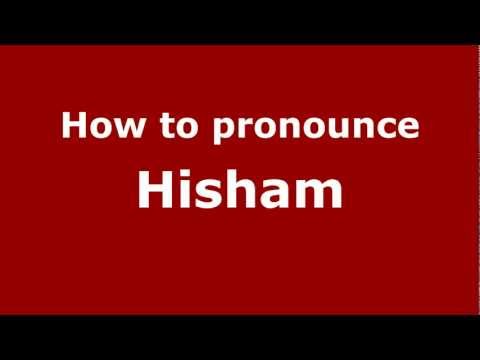 How to Pronounce Hisham - PronounceNames.com