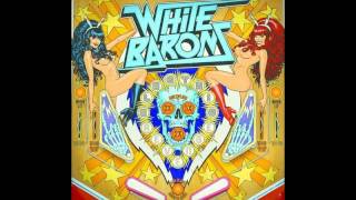 The White Barons w/ Blag Dahlia- Black Rider