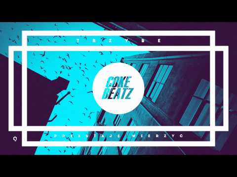 TrzyBe x Cokebeatz ~ Przestaję Wierzyć