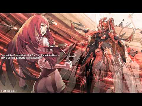Zone of the Enders 2 - Beyond the Bounds feat. K A R Y Y N - Eshericks Remix -