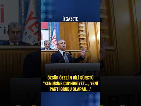 Özgür Özel'in dili sürçtü “Kendisine Cumhuriyet…, YENİ Parti grubu olarak…” #özgürözel #yeniparti