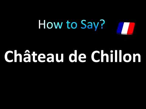 How to Pronounce Château de Chillon