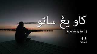 Download lagu Wow - Kau yang Satu (Lirik Video ~ Jawi) mp3