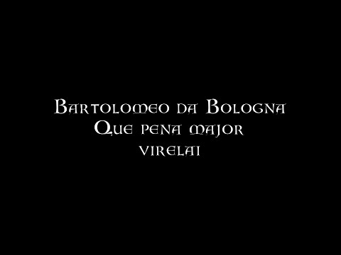 Bartolomeo da Bologna - Que pena major