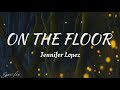 Jennifer Lopez On The Floor Lyrics