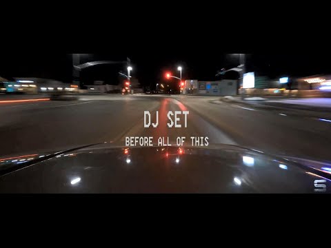 Dj SET - Before all of this