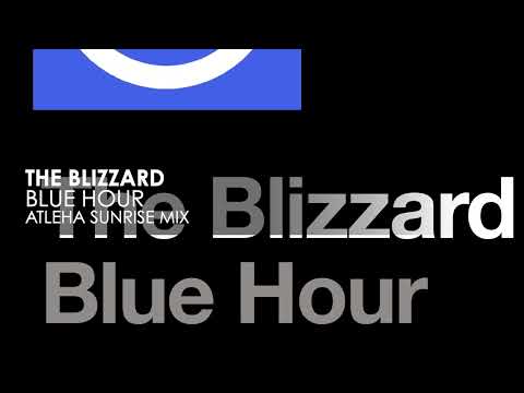 The Blizzard - Blue Hour (Atleha Sunrise Mix)