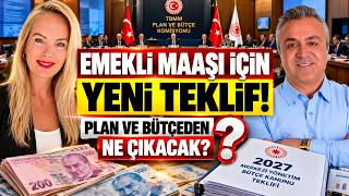Emekli Maaşı İçin Yeni Teklif ! Plan ve Bütçeden Ne Çıkacak?