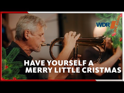 WDR BIG BAND - Have Yourself A Merry Little Christmas