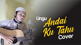 Download lagu UNGU - Andai Ku Tahu (COVER) | acoustic mp3 Download lagu UNGU - Andai Ku Tahu (COVER) | acoustic mp3