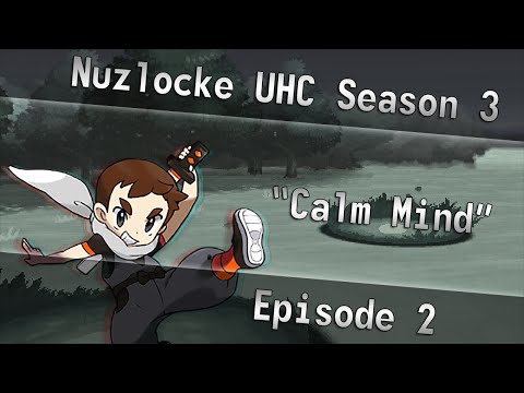 Nuzlocke UHC :: S3E2 :: Calm Mind