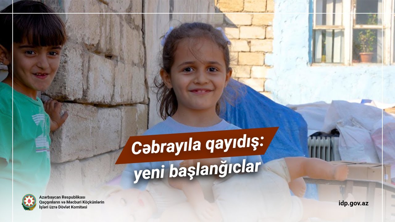 "Cəbrayıla qayıdış: yeni başlanğıclar..." VİDEO