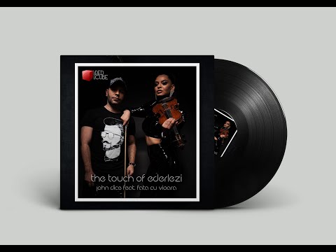 John Dice feat. Fata Cu Vioara  - The Touch Of Ederlezi