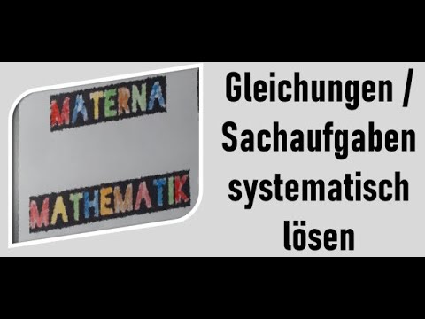 Gleichungen - Sachaufgaben -  systematisch lösen