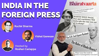 #84 - India In The Foreign Press | Ruchir Sharma, Vishal Ganesan