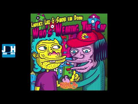 Laidback Luke & Sander van Doorn - Who's Wearing The Cap (Original Mix)