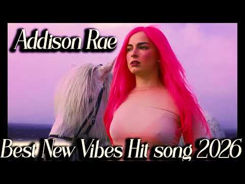 Addison Rae Top most popular hit best collection -2026 (Official song)