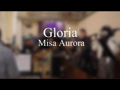 Gloria - Misa Aurora