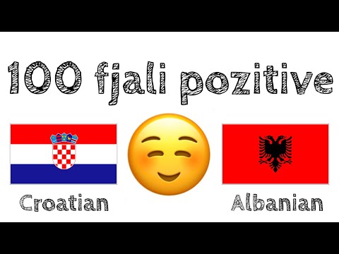 100 fjali pozitive +  komplomente - Kroacisht + Shqip - (folës amtar)