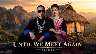 Download lagu Until We Meet Again - VueMix (Music Visual Video) mp3 Download lagu Until We Meet Again - VueMix (Music Visual Video) mp3