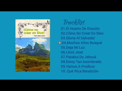 Trío Eben-Ezer - ¡Cómo No Creer En Dios! (Álbum Completo)