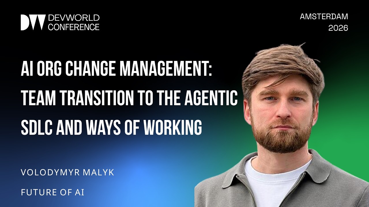 Volodymyr Malyk - AI Org Change Management: Team Transition to the Agentic SDLC and Ways of Working