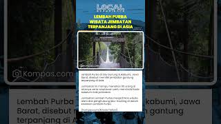 Lembah Purba Situ Gunung Punya Jembatan Gantung Terpanjang Asia, jadi Ikon Wisata dan Jalur Trekking