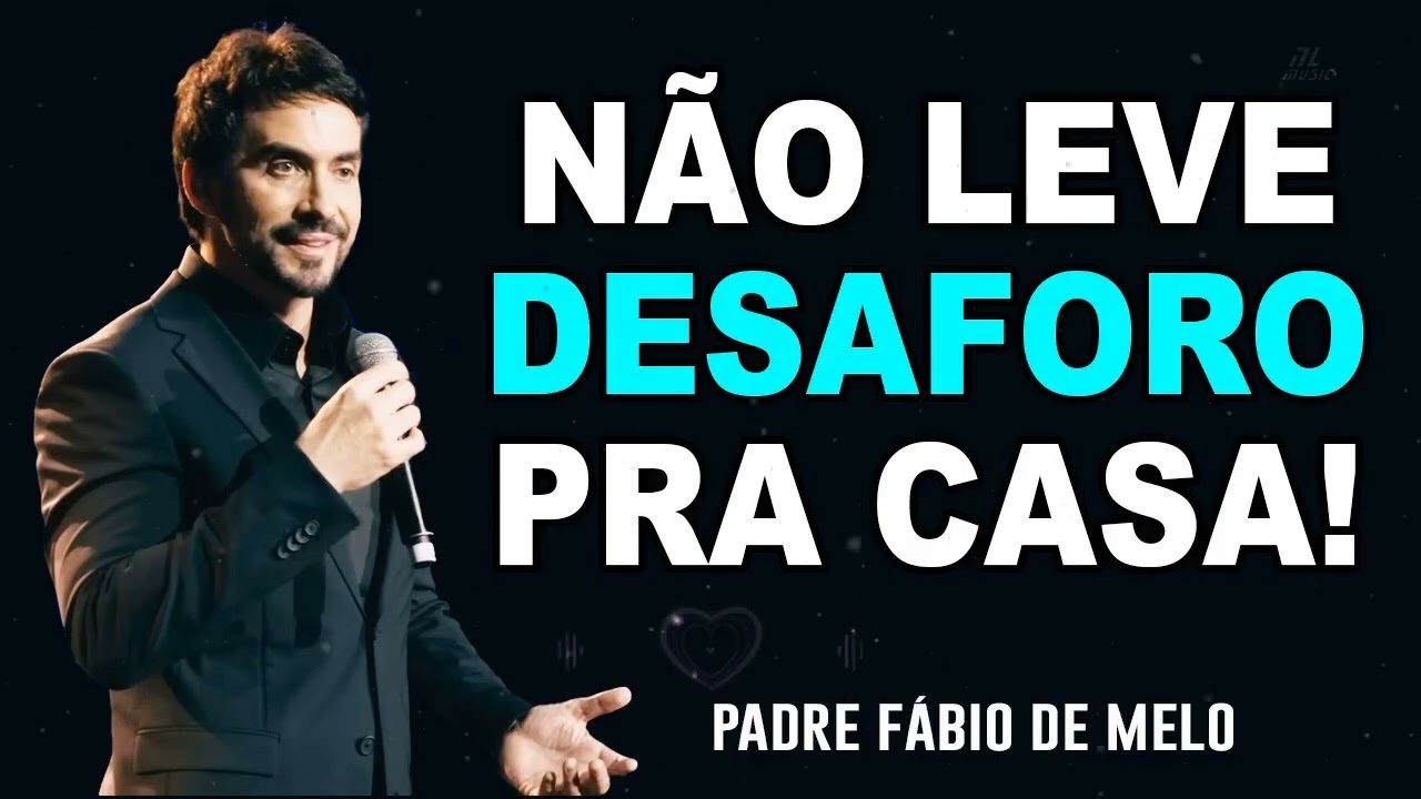 NÃO GUARDE DESAFOROS Padre Fábio de Melo Reflita essa mensagem