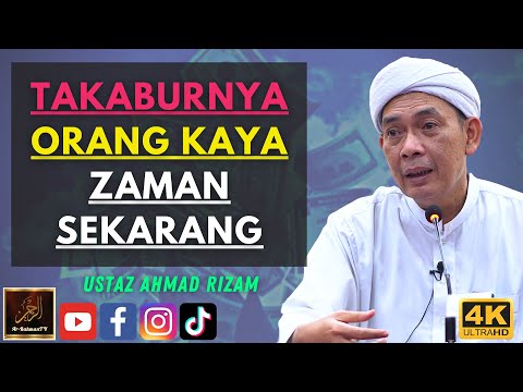 Ustaz Ahmad Rizam - TAKABURNYA ORANG KAYA ZAMAN SEKARANG